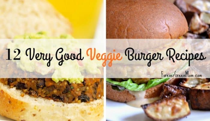 12 Very Good Veggie Burger Recipes