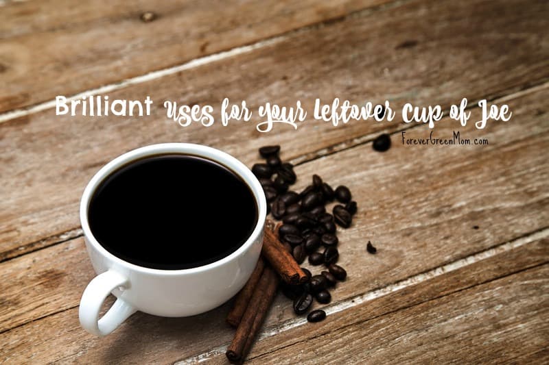 Brilliant Uses for Leftover Coffee