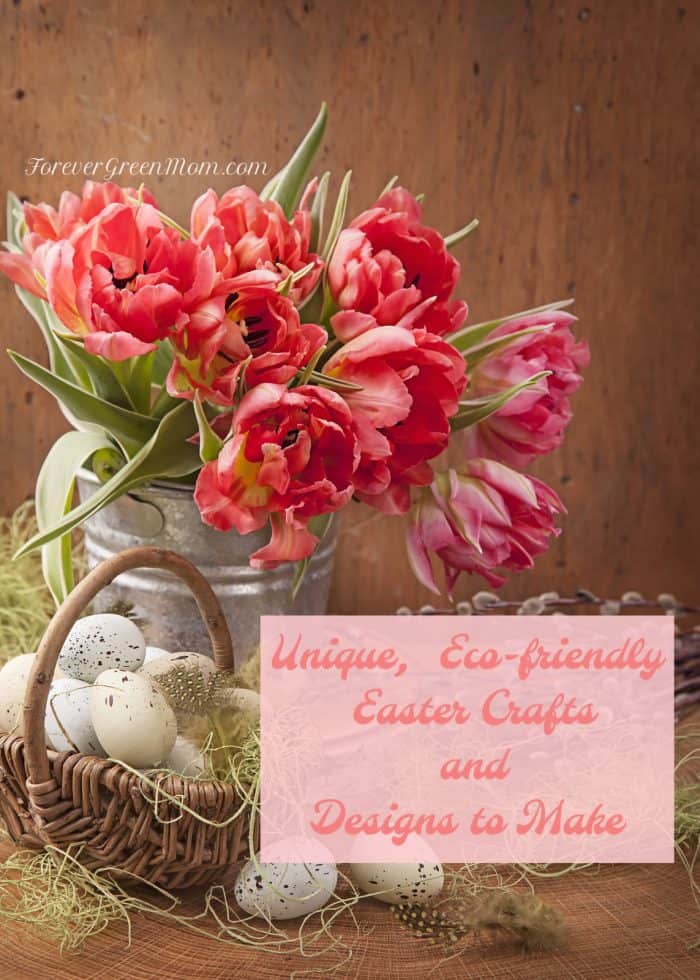 Eco-friendly Easter Crafts and Decor Ideas