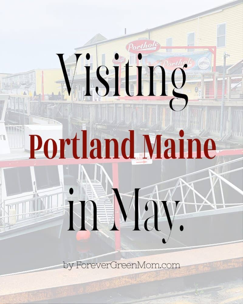 Visiting Portland Maine in May