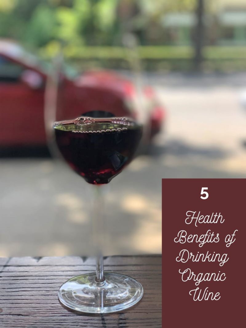 Five Health Benefits of Drinking Organic Wine