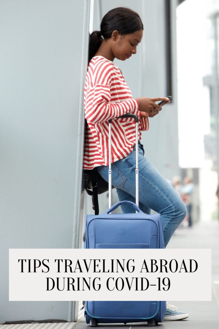 Tips Traveling Abroad During Covid-19
